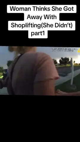 Woman Thinks She Got Away With Shoplifting(She Didn’t) Part1. #bodycam #policeoftiktok #karens #cops #copsoftiktok #judge 