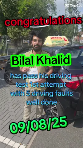 congratulations  Bilal Khalid has pass his driving test 1st attempt at Kingstanding  well done