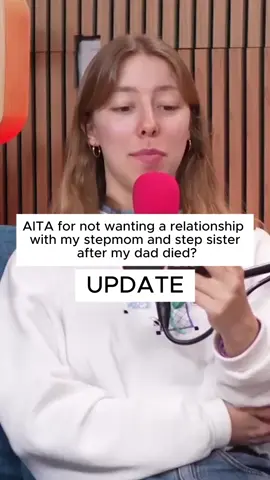 AITA for not wanting a relationship with my stepmom and step sister after my dad died? #reddit #redditstories #redditreadings #reddit_tiktok 