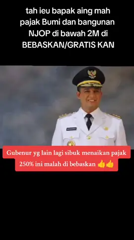 anies baswedan ketika menjabat sebagai GUBENUR DKI JAKARTA membebaskan pajak bumi dan bangunan ,bukan merampas hak rakyat #aniesbaswedan #bapakaing #bapak #BATUJAJAR #tiktok 