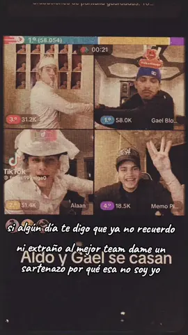 Fueron el mejor team que pude a ver conocido mi único que me gustó de tiktok los extraño @Gael Bloqueado🤪@Aldo Arturo@Memo Piña🍍🫅🏻@Alaan@Fer😋  @Carolcastro @Marquitos 