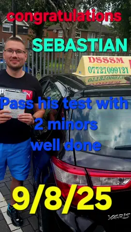 congratulations  SEBASTIAN  has pass his driving test at Kingstanding with 2 driving faults well done very good drive
