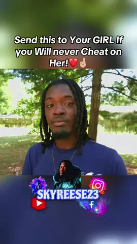 Send this to Your girl you would never cheat on! #girlfriend #wife #cheat #Love #relationships #lovequotes #skyreese23 #viral #fyp 