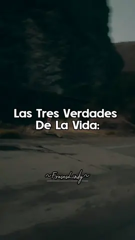 Las tres verdades de la vida  #nuncaloolvides #lastreverdadesdelavida #fy #CapCut 