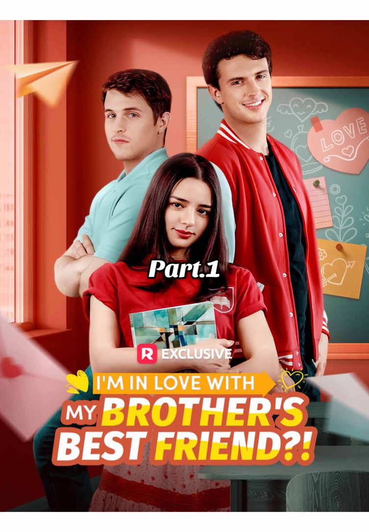I’m in love with my brother’s best friend?! part1 #exclusive #drama #shortdrama #shortfilm #movie #playlet #foryou 