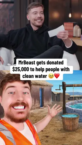 MrBeast gets donated $25,000 to help people with clean water #mrbeast #viral #fyp 