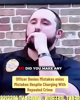 Officer Denies Mistakes enies Mistakes Despite Charging With Repealed Crime#policeofficer #copsusa #police #foryou #cops #fyp #f 