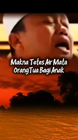 Makna Air Mata Orangtua Bagi Anak #hikmahkehidupan #mutiarahikmah #kultum #ceramah #ceramahagama #orangtua 