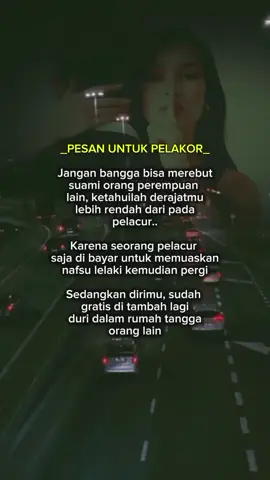 Teruntuk pelakor tersayang 🤭 #quotes #motivasidiri #storytime #fyp 