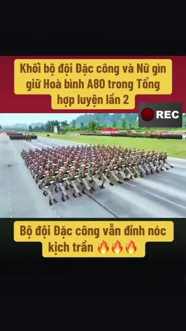 Bộ đội Đặc công A80 vẫn là một lượng đi đội ngũ quá đỉnh. Quá tuyệt vời 🇻🇳🇻🇳🇻🇳🔥🔥🔥 #dieubinh #A80 #dieuhanh #80namquockhanh #bodoivietnam #duyetbinhvietnam #bodoicuho #bodoi #canhsat 