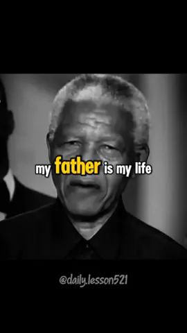 My Father is my life....  #nelsonmandela #nelsonmandelaquotes #nelson #dailymotivation #dailyquotes #motivationalspeech #motivationalquotes #motivationalvideos #motivation 