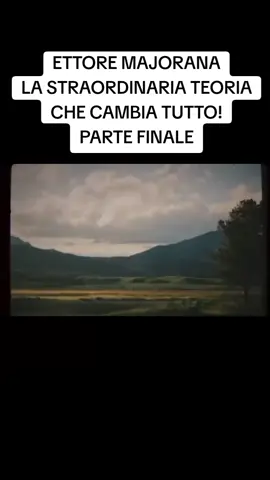 Ettore Majorana la straordinaria teoria che cambia tutto! parte finale #ettoremajorana #mistero #curiosita #prove #risveglio 