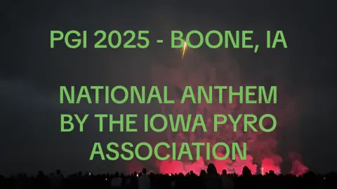 PGI 2025 - BOONE, IA • NATIONAL ANTHEM BY THE IOWA PYRO ASSOCIATION #olebrandselect #Fireworks #PyroTikTok #pyroaddicts #pyro #fireworkaddict #pyrocommunity #pgi #pGI #pgi2025 #pgiboone #pyromusical #fireball #nationalanthem 