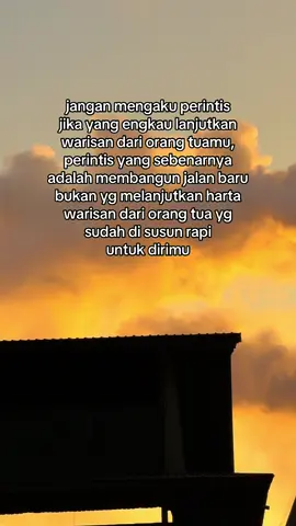 jika hanya melanjutkan warisan dari orang tua siapa pun bisa, tapi ini tentang perintis yg tidak mengharapkan harta dan warisan dari orang tua. #OKTA21⚡️ 
