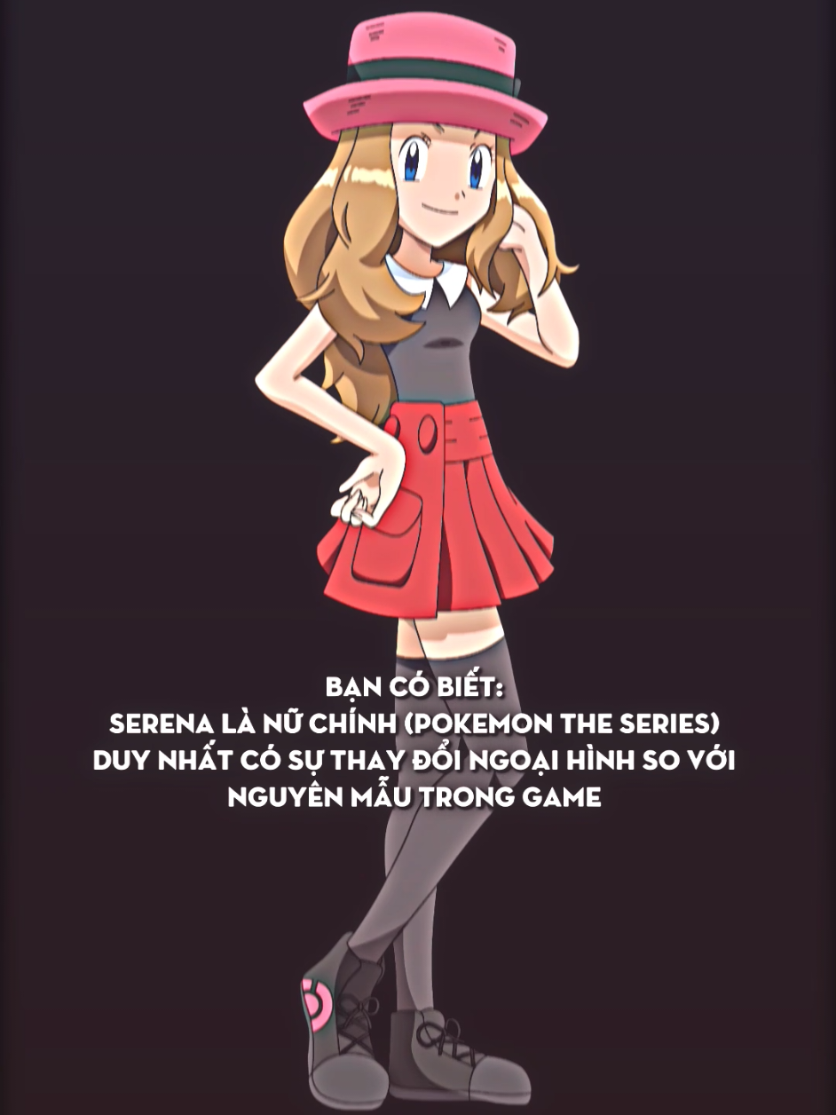 Nếu nói chính xác thì là nữ chính #pokemontheseries duy nhất có sự thay đổi ngoại hình rõ nhất  #serenapokemon 