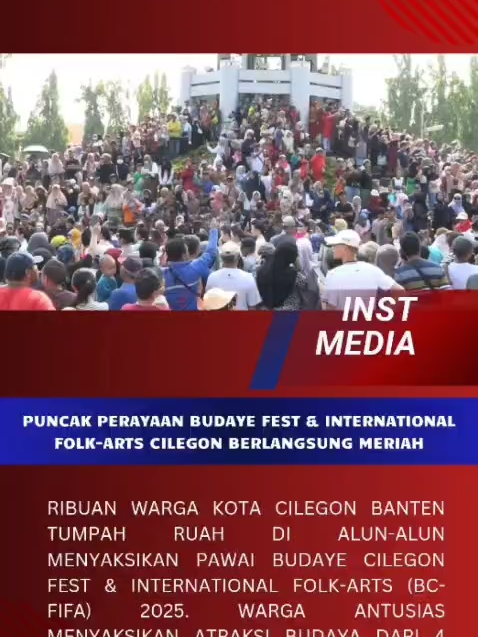 PUNCAK PERAYAAN BUDAYE FEST & INTERNATIONAL FOLK-ARTS CILEGON BERLANGSUNG MERIAH