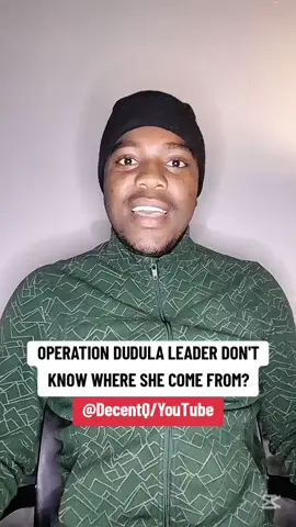 OPERATION DUDULA LEADER DON'T KNOW WHERE SHE COME FROM? #decentq #decentq #decentq #decentq #decentq #decentq 