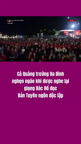 Cả Quảng trường Ba Đình nghẹn ngào khi được nghe lại giọng Bác Hồ đọc Bản Tuyên ngôn độc lập#tintuc #thoisu #nkvnews 