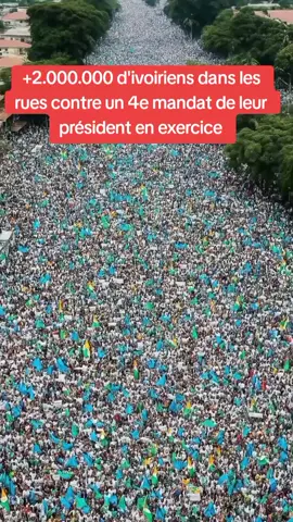 +2.000.000 d'ivoiriens dans les rues contre un 4e mandat de leur président en exercice #cotedivoire🇨🇮225 #cotedivoire #ivoirien🇨🇮 #protest #soulevement #emeutes #ouattara  #alassaneouattara #tiktokivoire225🇨🇮 #cotedivoiretiktok🇨🇮 