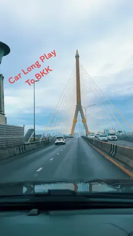 Car Long Play To BKK     #CapCut 