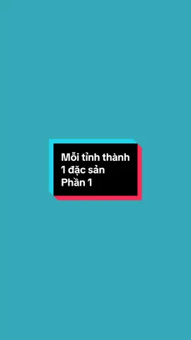 Mỗi tỉnh thành 1 Đặc Sản Phần 1 #dacsannguoivietta #dasanhanoi #dacsanvietnam #dacsan #xuhuong 