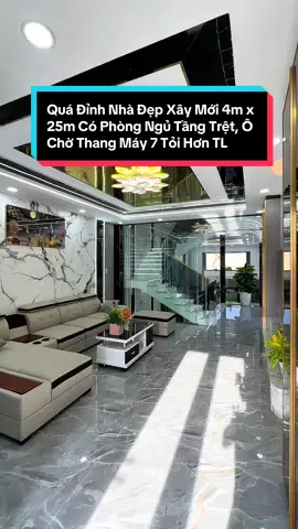 Quá Đỉnh Nhà Đẹp Xây Mới 4m x 25m Có Phòng Ngủ Tầng Trệt, Ô Chờ Thang Máy Công Năng Siêu Rộng Chỉ 7 tỏi Hơn TL
