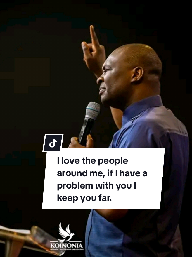 I love the people around me, if I have a problem with you I keep you far. #propheticword #viralvideos #videoviral #video #viraltiktok 