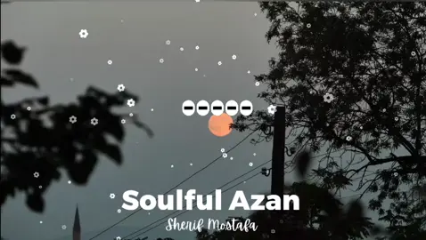 Soulful Emotional Azan 🥺 Most Beautifull Voice ❤️🎧 #شريف_مصطفى  #fyp #foryoupage❤️❤️ #soulfulazan #beautifullvoice #hearttouchingvideo #azan #emotionalazan #awaiswahand #sherifmostafa @اویس @🤍🥀 قرآن 🥀🤍 