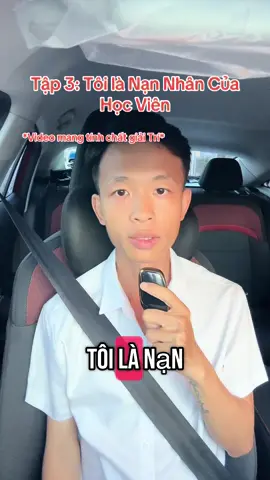 Tập 3: Tôi là Nạn Nhân Của Học Viên *Video mang tính chất giải trí..* #Daylaixethaykiet #bangB #congan #sathach #xuhuong #2025 #bangC1 