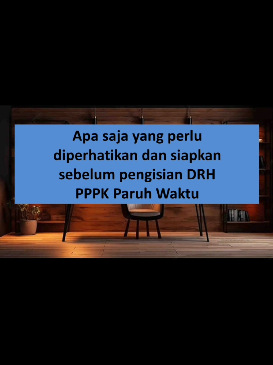 Data dan berkas apa saja yang diperlukan dan diperhatikan untuk persiapan pengisian drh PPPK Paruh waktu 2025.