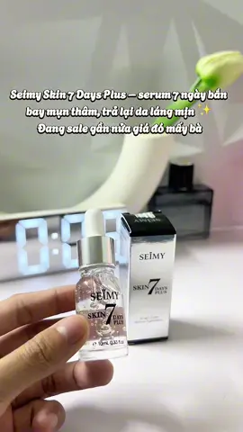 7 ngày da láng mịn, mụn thâm bay màu SALE sốc 42% – chốt lẹ kẻo hết #SeimySkin #Serum7Days #HếtMụnThâm #DaLángMịn