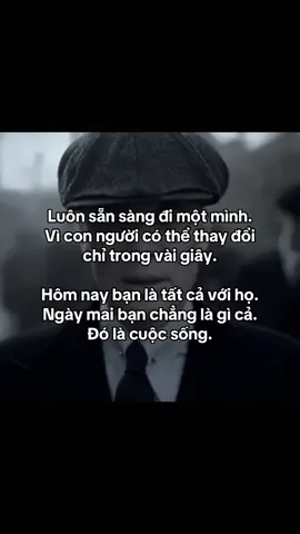 “Tôi không cần ai đi cùng, chỉ cần bản thân không bỏ cuộc.” #baihoccuocsong #stt_buồn_tâm_trạng #caunoihay #xuhuong #facts #thomasshelby 