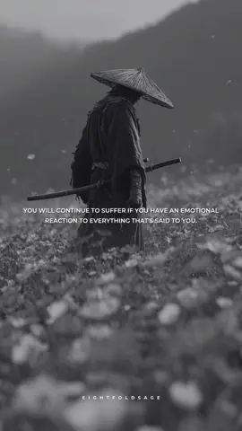 You will continue to suffer if you have an emotional reaction to everything that’s is said to you. #motivation #discipline #fyp #motivationalquotes #stoic #wisdom #lifequotes #mindset #warrior #success #stoicism 