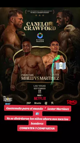 @Fans🇬🇹Lester Martínez 🇬🇹🥊 Saludos campeón.  PEDAZO DE PELEA‼️‼️‼️🇬🇹🥊 Lester Martínez (19-0) VS Christian Mbilli (29-0)‼️‼️ Lester peleará en una de las mejores carteleras de boxeo de este 2025 en la pelea estelar entre Canelo y Crawford, lo mejor de todo es que este evento será transmitido por la plataforma de Netflix, sin duda alguna Lester está llegando a las grandes ligas y en cualquier momento le podrían dar una pelea por un campeonato mundial. Vamos Lester🇬🇹🥊 #LesterMartinez #502🇬🇹 #petén #guatemala #gt502 #guatemala🇬🇹viral #guatemalausa🇬🇹🇺🇸  Pelea de Lester Martínez 2025