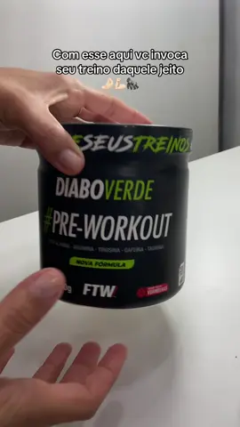 pré-treino diabo verde da FTW é o meu favorito 🤌😎#invoqueseustreinos #diaboverde #pretreino #treinofeminino #ratinhadeacademia 
