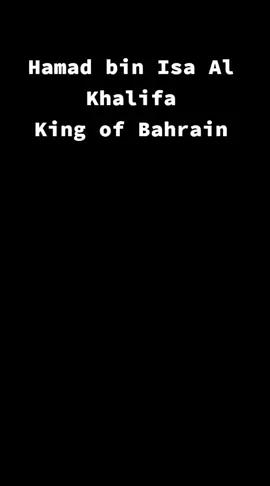 Hamad bin Isa Al Khalifa King of Bahrain #bahrain #king 