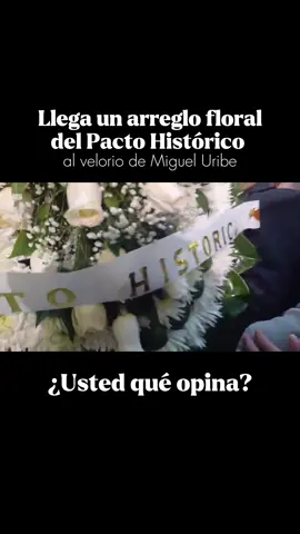 #Atención | llega un arreglo floral al funeral de Miguel Uribe. ¿Usted qué opina? #migueluribe #colombia #bogota 