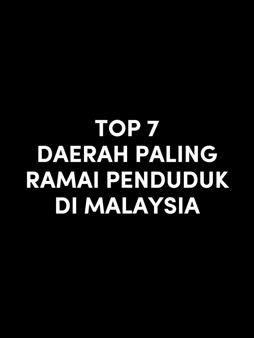 Top 7 Daerah dengan jumlah penduduk teramai #top7 #malaysia #petaling #klang #johorbahru #seremban 