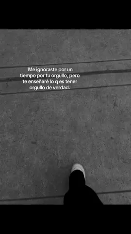 #frases_de_todo #orgullo #ego #paratiiiiiiiiiiiiiiiiiiiiiiiiiiiiiii #viral #fyp 