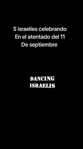 Atentado del 11 de septiembre respeto buscar en Google israelíes bailando #11deseptiembre #conspiración #historia #español #14 