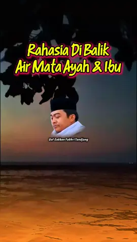 Rahasia Dibalik Air Mata Ayah dan Ibu #hikmahkehidupan #mutiarahikmah #kultum #ceramah #ceramahagama #orangtua 