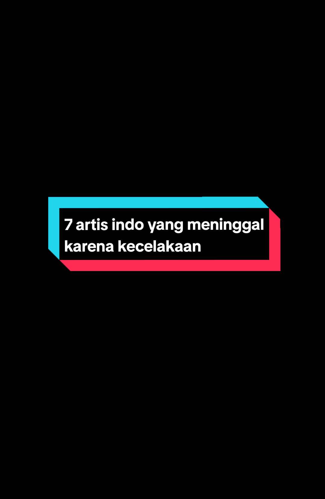 7 artis indo yang meninggal karena kecelakaan #top7 #viral #xybca #fyp #foryou #longervideos 
