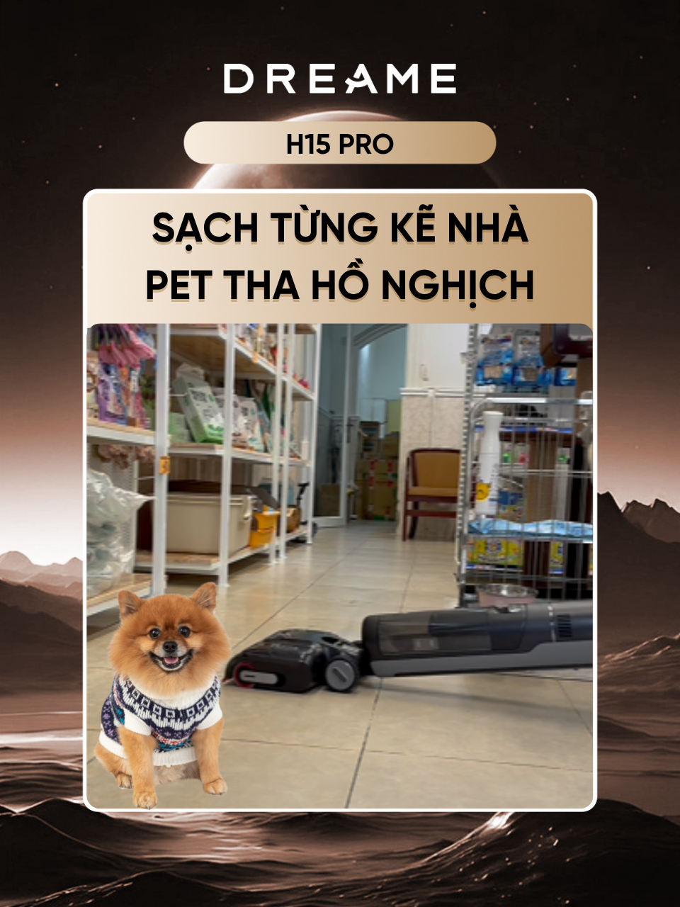 Nhà có thú cưng thì Dreame H15 Pro chính là chân ái! Lau sạch mọi kẽ sàn, mọi góc nhà, mọi gầm kệ, ơi sinh hoạt của các 