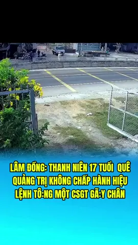 Thanh niên 17 tuổi tông gãy chân trung tá CSGT #toiyeuvietnam #tinhyeuvietnam #dongmauviet #tintuc #fyp 