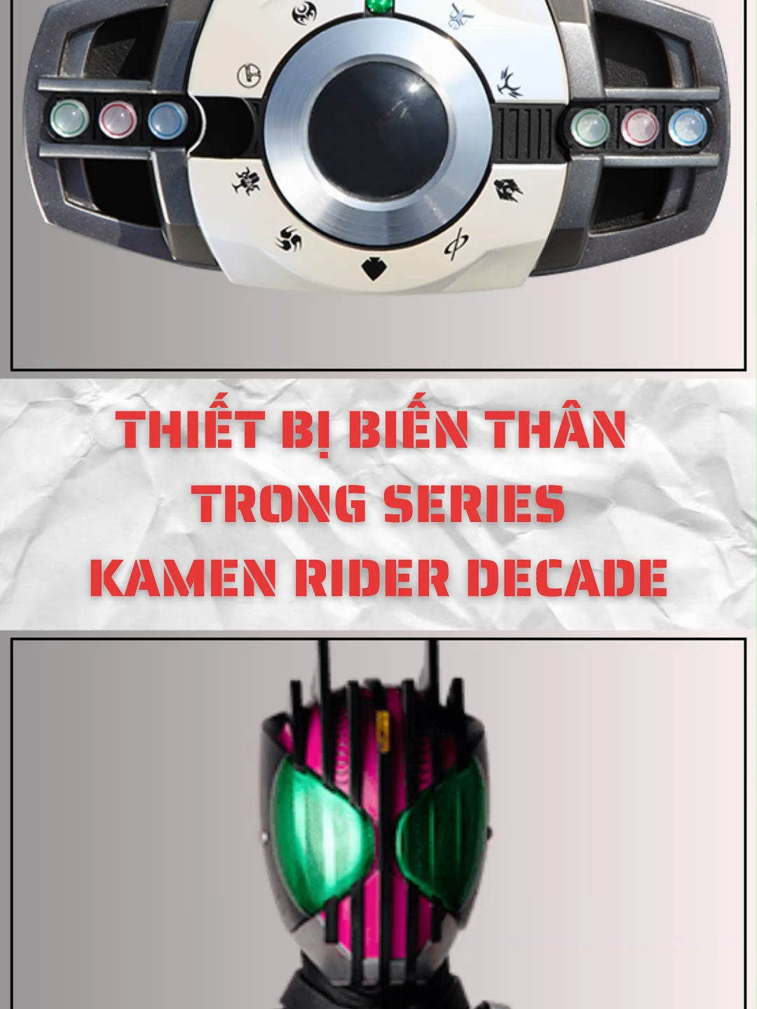 THIẾT BỊ BIẾN THÂN TRONG SERIES KAMEN RIDER DECADE #kamenrider #kamenriderdecade #kamenridergavv #kamenriderzeztz #tomtatkamenrider