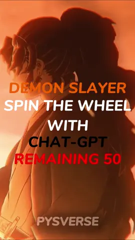 Demon Slayer Spin The Wheel With Chat-GPT | Part 3#demonslayer #kimetsunoyaiba #yoriichi #muzan #doma #akaza #douma #uppermoons #kokushibo #tanjiro #nezuko #dkt #inosuke #zenitsu #hashira #gyomei #sanemi #giyuu #obani #mitsuri