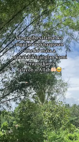 Sangggibo salamat ko mga tao a pkhaapasan ame ko masa a makakhikinangalan kami. Siyapnkano lalayon o Allah.🤲🏻🥹❤️