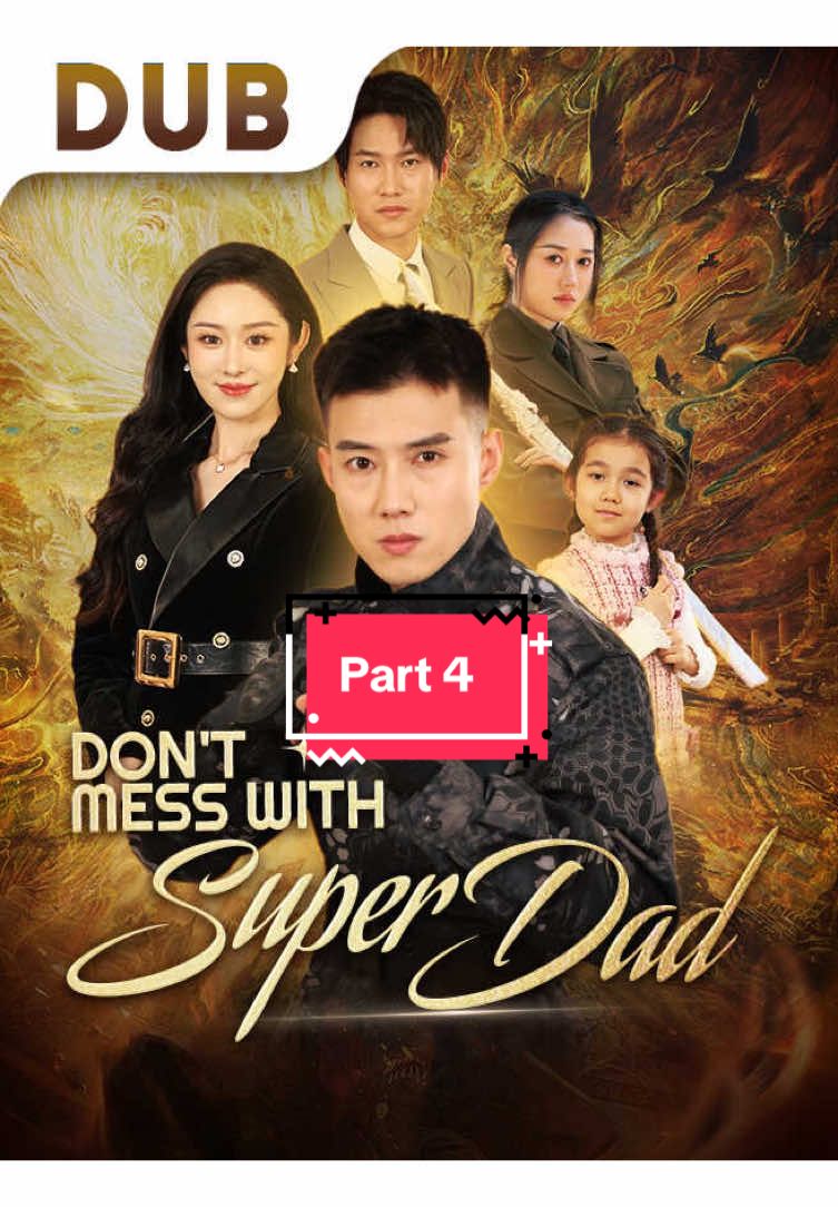 Don’t Mess with Super Dad || Part 4 #stardusttv #Love #fullepisodes #movieclips #drama 