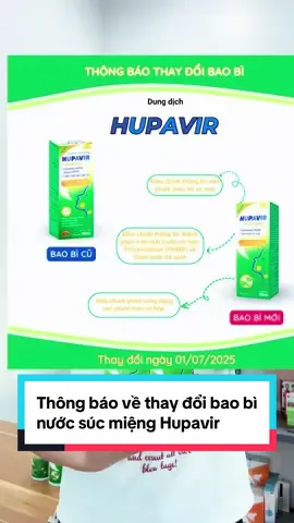 Thông báo thay đổi bao bì nước súc miệng Hupavir #nuocsucmienghupavir #hupavir #lymphohat #nhietmieng 