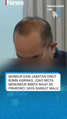 Joao Angelo De Sousa Mota mundur dari jabatan Direktur Utama (Dirut) PT Agrinas Pangan Nusantara. Joao Angelo mundur setelah baru enam bulan bertugas. Joao mundur karena merasa belum bisa berkontribusi terhadap petani dan juga perekonomian negara. Dengan suara bergetar, Joao mengatakan merasa malu belum bisa berkontribusi untuk negara. Mengakhiri pernyataannya, Joao Mota pun meminta maaf pada Presiden Prabowo dan rakyat sambil membungkukkan badan. sumber: officialinewstv 📽️officialinewstv #medanmediainfo #medan #sumut #reels #story 